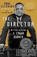 The Director: My Years Assisting J. Edgar Hoover - Paul Letersky - cover