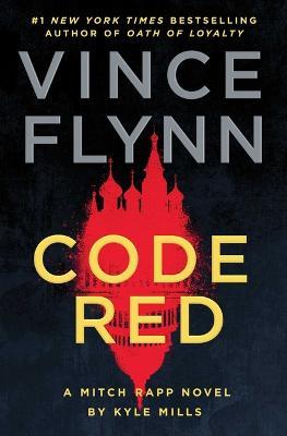 Code Red: A Mitch Rapp Novel by Kyle Mills - Vince Flynn,Kyle Mills - cover