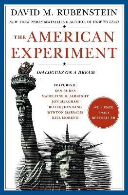 The American Experiment: Dialogues on a Dream - David M Rubenstein - cover