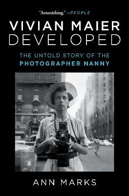 Vivian Maier Developed: The Untold Story of the Photographer Nanny - Ann Marks - cover