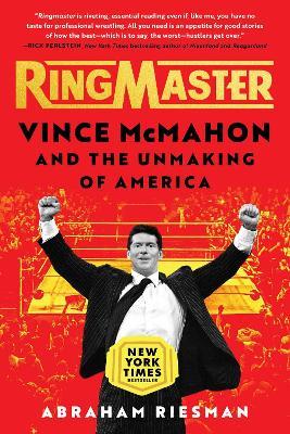 Ringmaster: Vince McMahon and the Unmaking of America - Abraham Riesman - cover