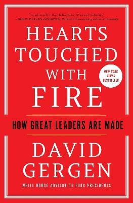 Hearts Touched with Fire: How Great Leaders Are Made - David Gergen - cover