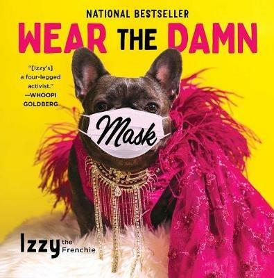Wear the Damn Mask - Izzy the Frenchie,Rick Hendrix,Shane Jordan - cover
