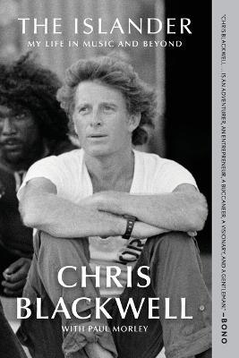 The Islander: My Life in Music and Beyond - Chris Blackwell - cover