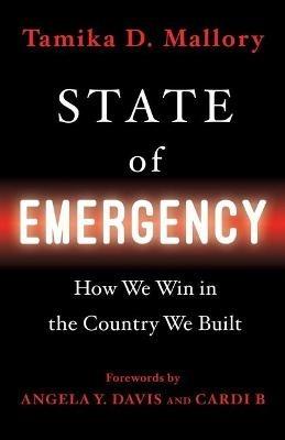 State of Emergency: How We Win in the Country We Built - Tamika D Mallory - cover