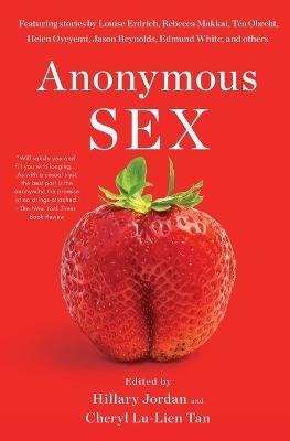 Anonymous Sex - Hillary Jordan,Cheryl Lu-Lien Tan - cover