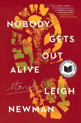 Nobody Gets Out Alive: Stories - Leigh Newman - cover
