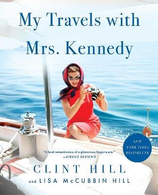 My Travels with Mrs. Kennedy - Clint Hill,Lisa McCubbin Hill - cover