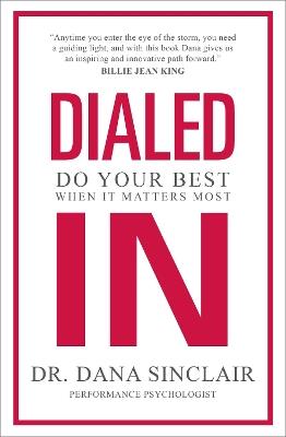 Dialed In: Do Your Best When It Matters Most - Dana Sinclair - cover