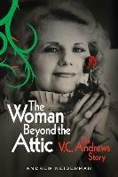 The Woman Beyond the Attic: The V.C. Andrews Story