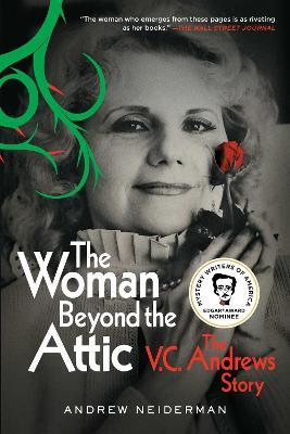 The Woman Beyond the Attic: The V.C. Andrews Story - Andrew Neiderman - cover