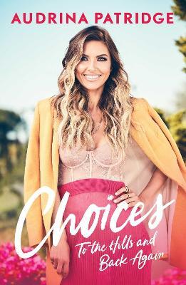 Choices: To the Hills and Back Again - Audrina Patridge - cover