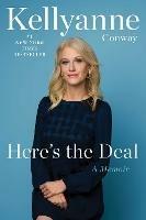 Here's the Deal: A Memoir - Kellyanne Conway - cover