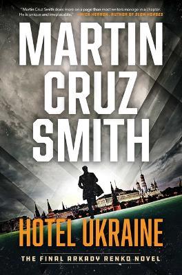 Hotel Ukraine: The Final Arkady Renko Novel - Martin Cruz Smith - cover