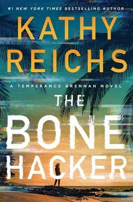 The Bone Hacker - Kathy Reichs - cover