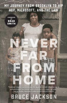 Never Far from Home: My Journey from Brooklyn to Hip Hop, Microsoft, and the Law - Bruce Jackson - cover