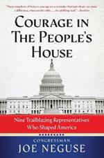 Courage in The People's House: Nine Trailblazing Representatives Who Shaped America