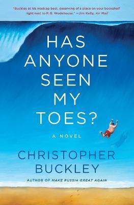 Has Anyone Seen My Toes? - Christopher Buckley - cover