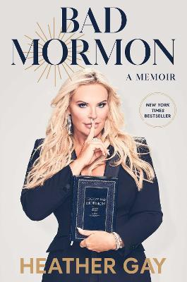 Bad Mormon: A Memoir - Heather Gay - cover