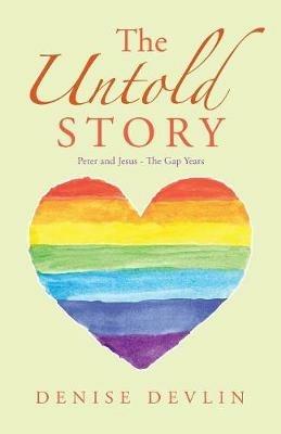 The Untold Story: Peter and Jesus - the Gap Years - Denise Devlin - cover
