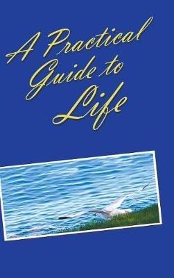 A Practical Guide to Life - Anonymous - cover