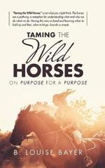 Taming the Wild Horses: On Purpose for a Purpose