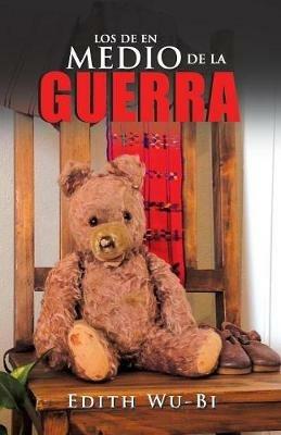 Los De En Medio De La Guerra - Edith Wu-Bi - cover