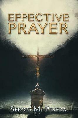 Effective Prayer - Sergio M Pineda - cover