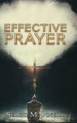 Effective Prayer - Sergio M Pineda - cover