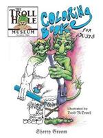 The Troll Hole Museum: Coloring Book for Adults