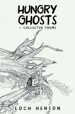 Hungry Ghosts-Collected Poems - Loch Henson - cover