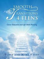 Smooth Transitions 4 Teens: Career Education and Life-Skills Planning
