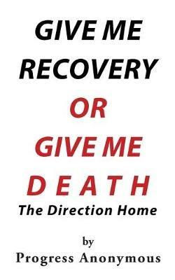 Give Me Recovery or Give Me Death: The Direction Home - Progress Anonymous - cover