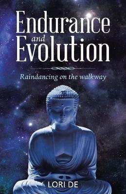 Endurance and Evolution: Raindancing on the Walkway - Lori de - cover