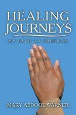 Healing Journeys: My Path to Freedom