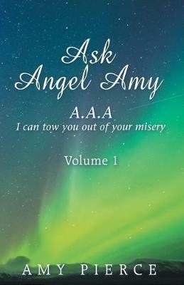 Ask Angel Amy: Volume 1 - Amy Pierce - cover