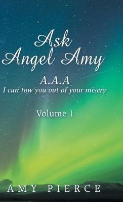 Ask Angel Amy: Volume 1 - Amy Pierce - cover