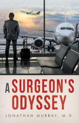 A Surgeon's Odyssey - Jonathan Murray - cover