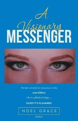 A Visionary Messenger - Noel Grace - cover