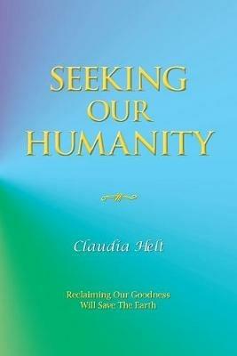 Seeking Our Humanity - Claudia Helt - cover