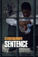 Sledgehammer Sentence - Chidi Ezeobi - cover