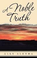 A Noble Truth - Ally Aletha - cover