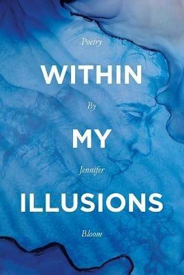 Within My Illusions - Jennifer Bloom - cover