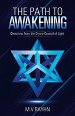 The Path to Awakening: Directives from the Divine Council of Light