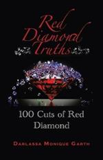 Red Diamond Truths: One Hundred Cuts of Red Diamond