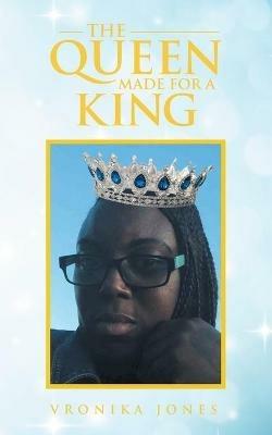 The Queen Made for a King - Vronika Jones - cover