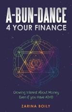 A-Bun-Dance 4 Your Finance: Growing Interest About Money Even If You Have Adhd