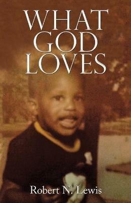 What God Loves - Robert N Lewis - cover