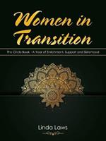 Women in Transition: The Circle Book a Year of Enrichment, Support and Sisterhood