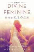 Divine Feminine Handbook: Overcoming Self-Doubt Volume I - Marilyn Pabon - cover